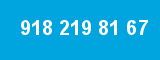 918 219 81 67